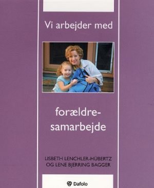 Vi arbejder med forældresamarbejde